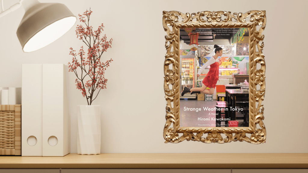 Book Review: Strange Weather in Tokyo by Hiromi&nbsp;Kawakami