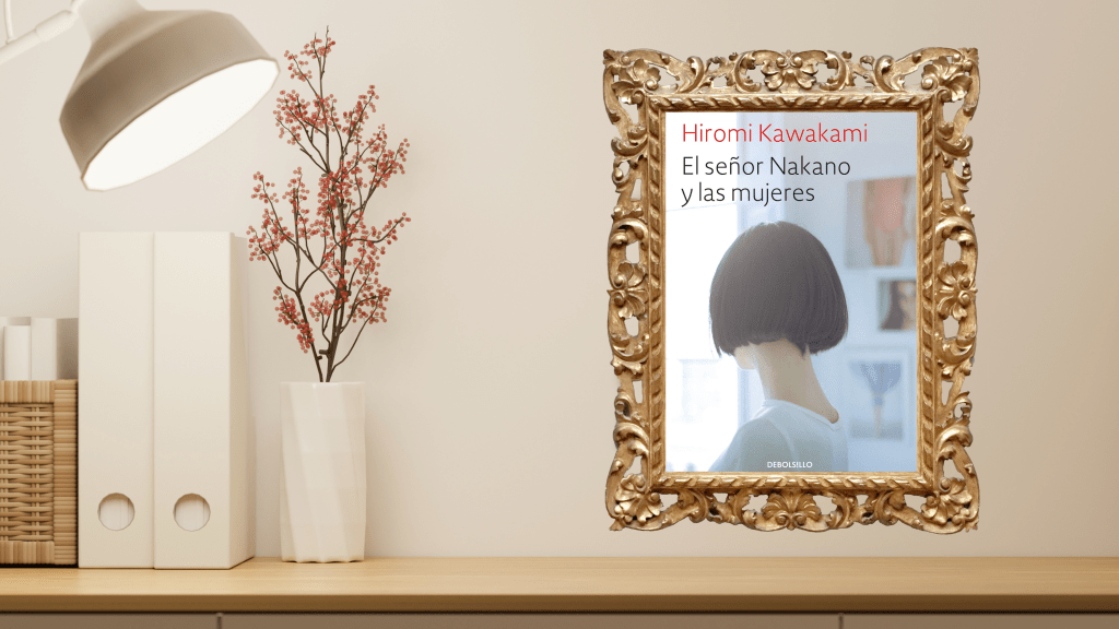 Reseña: Hiromi Kawakami. El señor Nakano y las&nbsp;mujeres