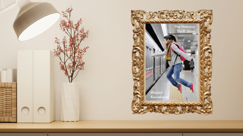 Book Review: The Nakano Thrift Shop by Hiromi&nbsp;Kawakami